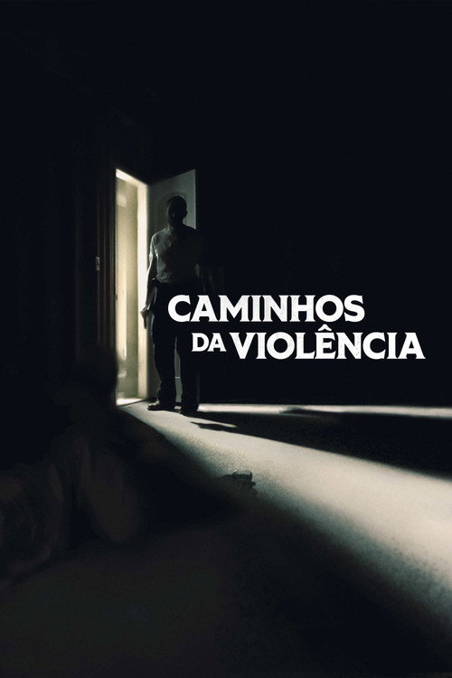 Assistir Caminhos da Violência
