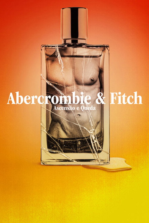 Assistir Abercrombie & Fitch: Ascensão e Queda