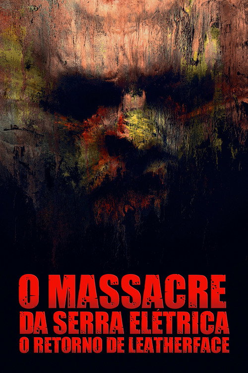 Assistir O Massacre da Serra Elétrica: O Retorno de Leatherface
