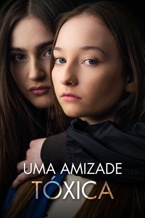 Assistir Uma Amizade Tóxica