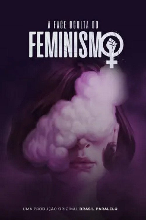 Assistir A Face Oculta do Feminismo