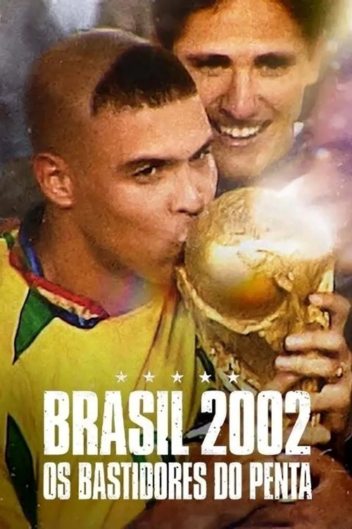 Assistir Brasil 2002: Os Bastidores do Penta