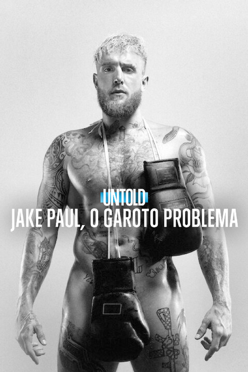 Assistir Untold: Jake Paul, O Garoto Problema
