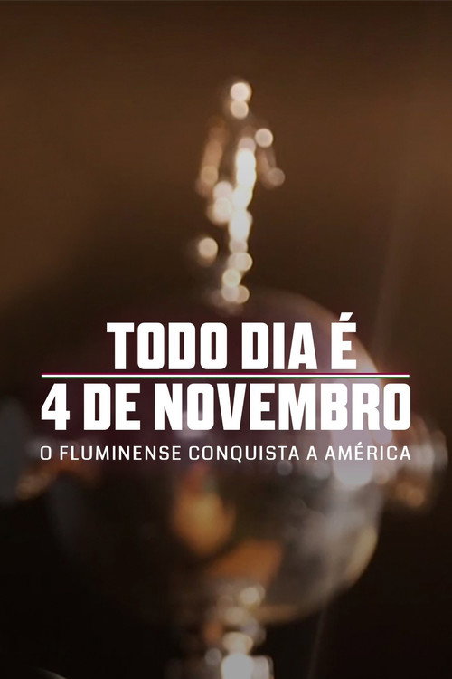 Assistir Todo Dia é 4 de Novembro: O Fluminense Conquista a América