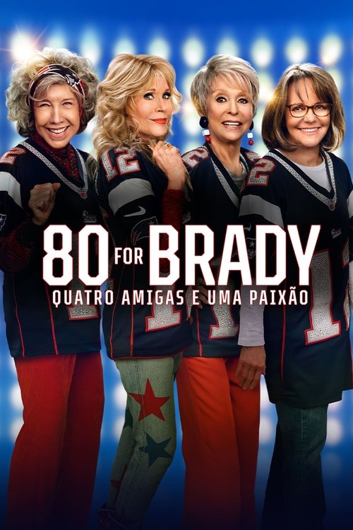 Assistir 80 for Brady: Quatro Amigas e uma Paixão