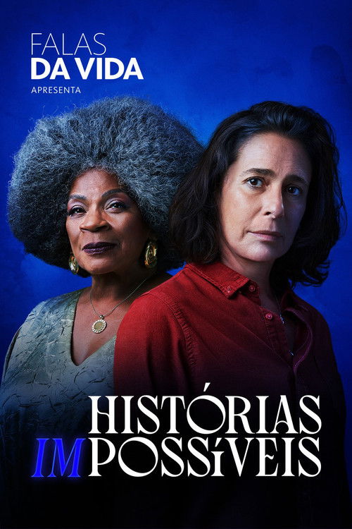 Assistir Falas da Vida: Histórias (Im)possíveis