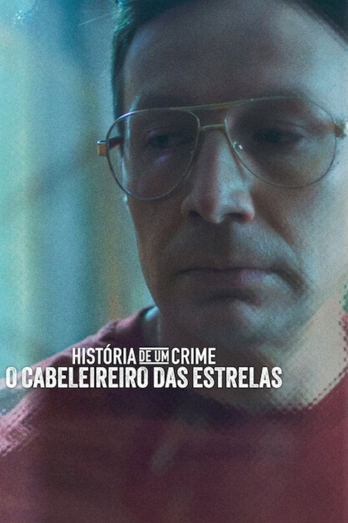 Assistir História de um Crime: O Cabeleireiro das Estrelas