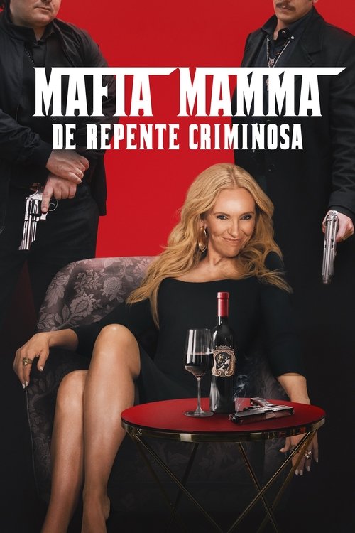 Assistir Mafia Mamma: De Repente Criminosa