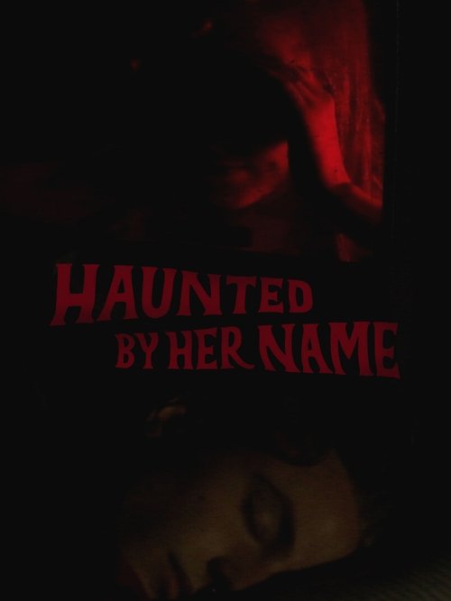 Assistir Haunted by Her Name