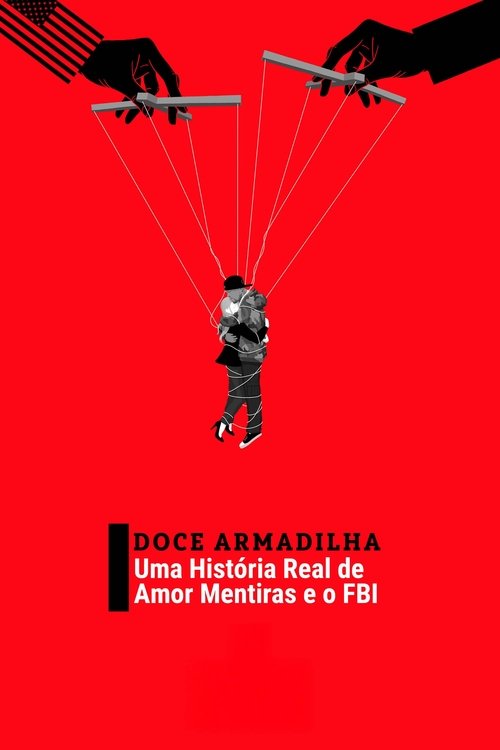 Assistir Doce armadilha: uma história real de amor, mentiras e o FBI