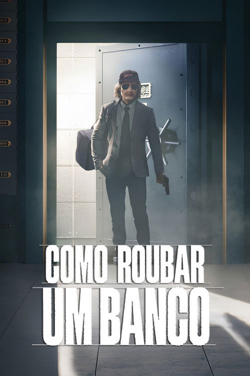 Assistir Como Roubar um Banco