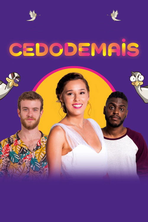 Assistir Cedo Demais
