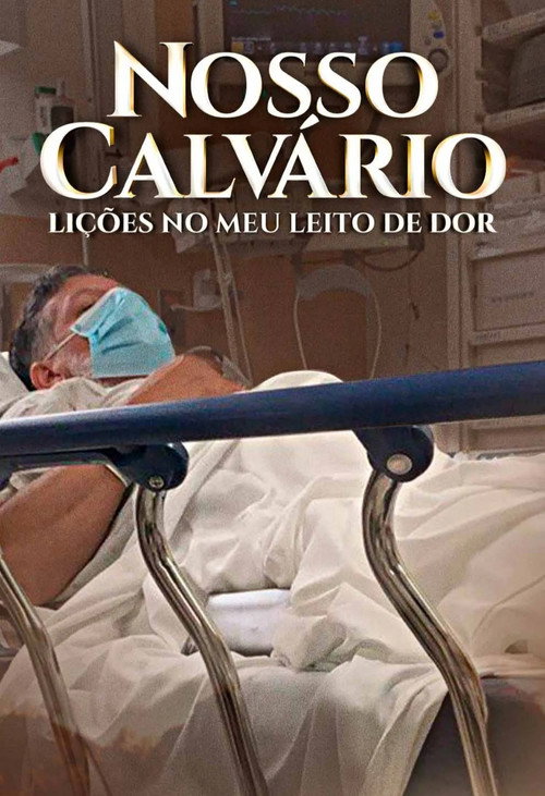 Assistir Nosso Calvário - Lições no meu leito de dor