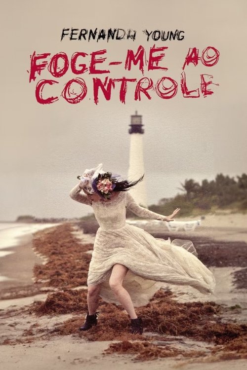 Assistir Fernanda Young: Foge-me ao Controle
