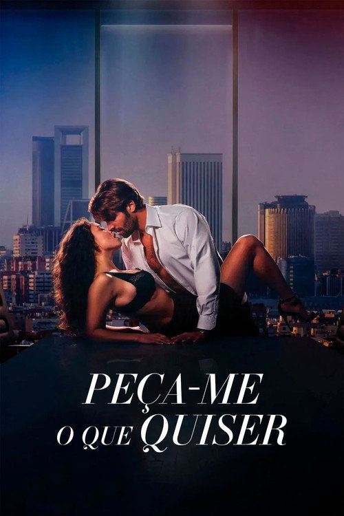 Assistir Peça-me o Que Quiser