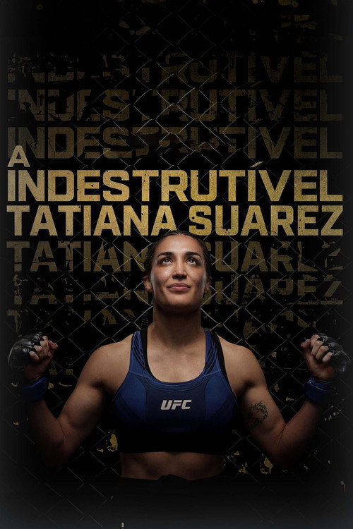 Assistir A Indestrutível Tatiana Suarez