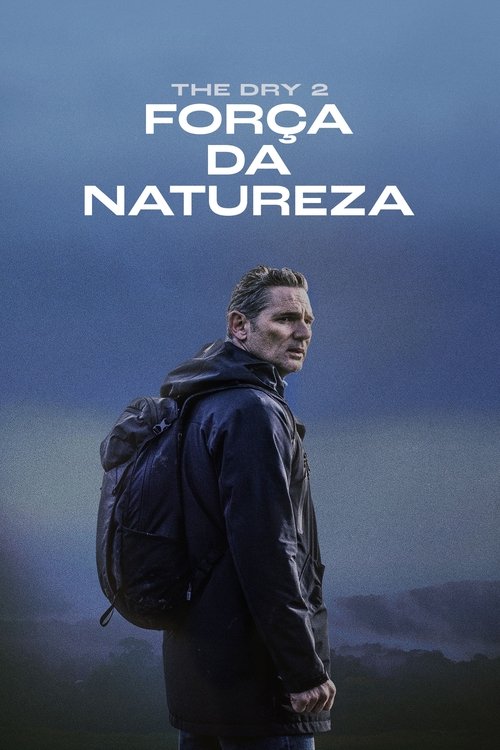 Assistir The Dry 2: Força da Natureza