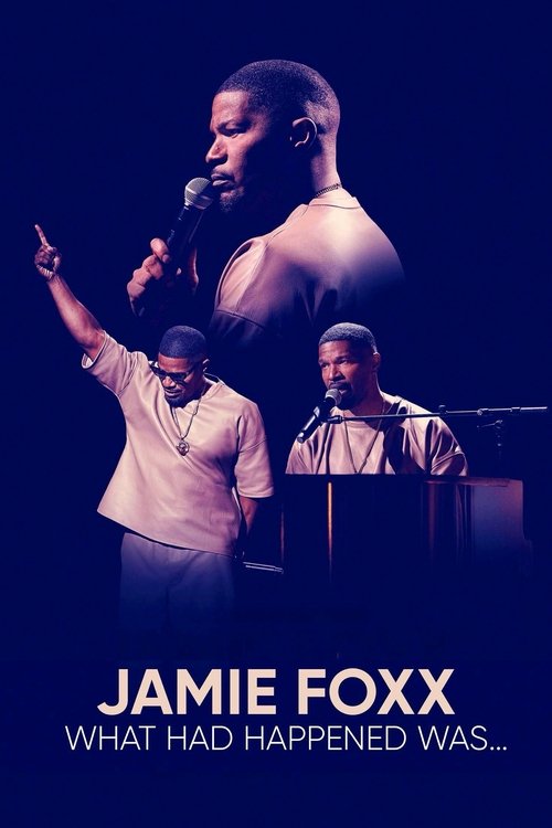 Assistir Jamie Foxx: What Had Happened Was...
