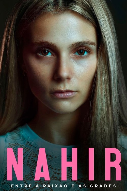 Assistir Nahir – Entre a Paixão e as Grades