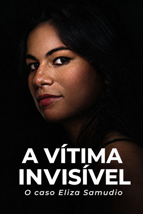 Assistir A Vítima Invisível: O Caso Eliza Samudio