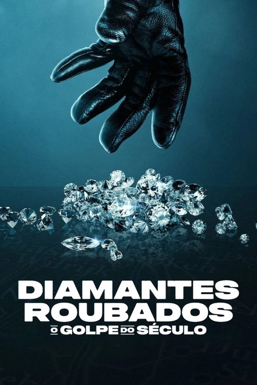 Assistir Diamantes Roubados: O Golpe do Século