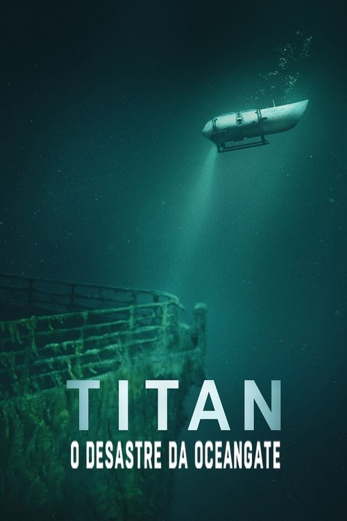 Assistir Titan: O Desastre da OceanGate