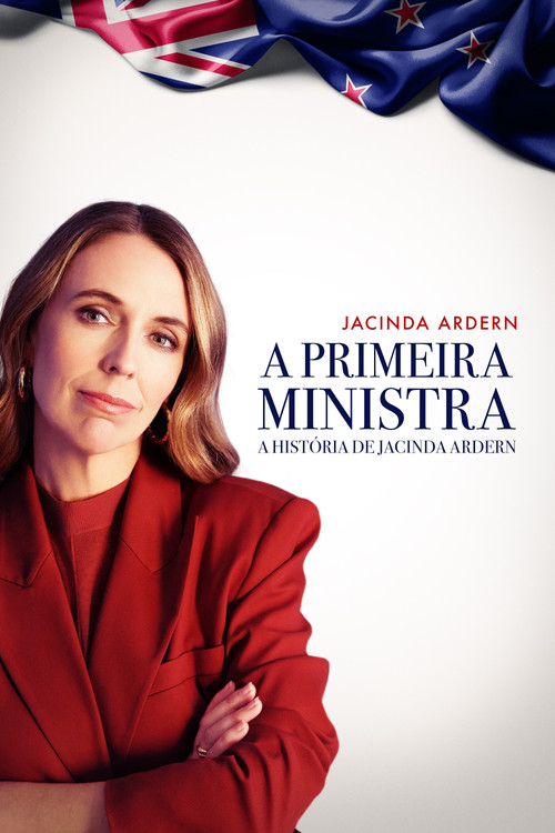 Assistir A Primeira Ministra - A História De Jacinda Ardern