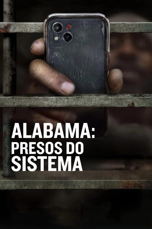 Assistir Alabama: Presos do Sistema