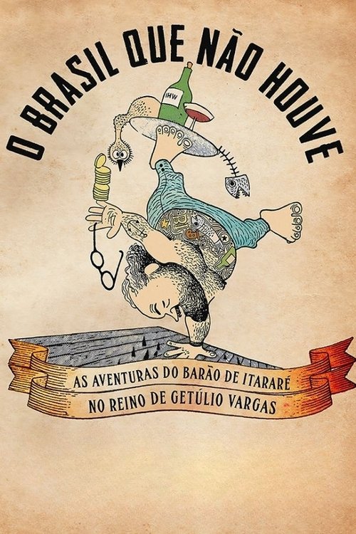 Assistir O Brasil Que Não Houve - As Aventuras do Barão de Itararé no Reino de Getúlio Vargas