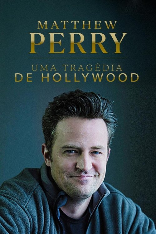 Assistir Matthew Perry: Uma Tragédia de Hollywood