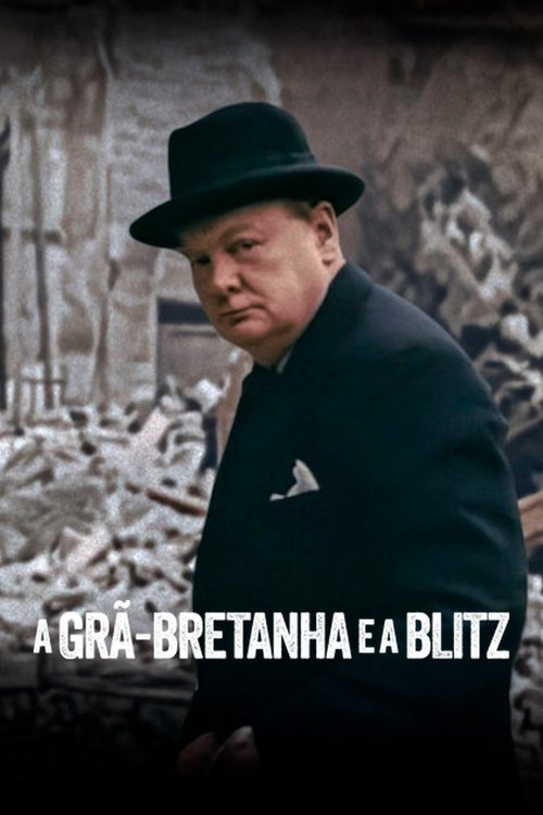 Assistir A Grã-Bretanha e a Blitz
