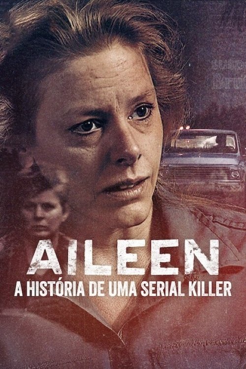 Assistir Aileen: A História de uma Serial Killer