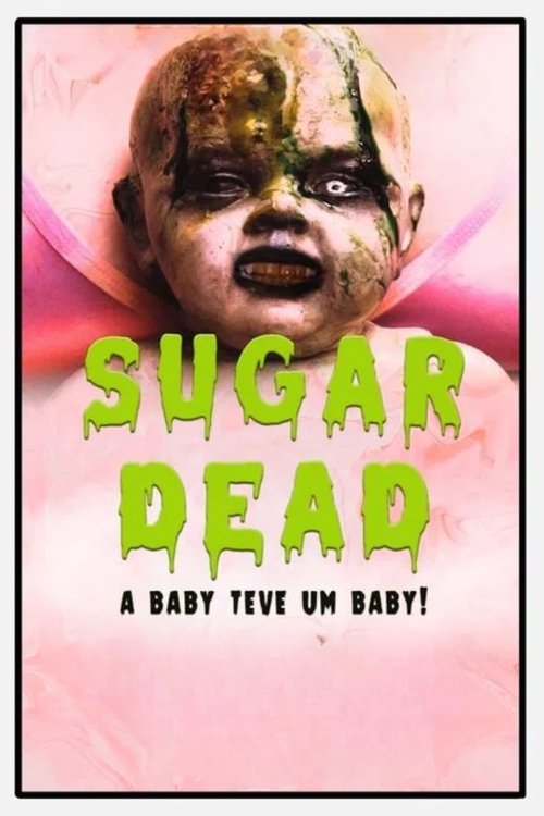 Assistir Sugar Dead  - A Baby teve um Baby!