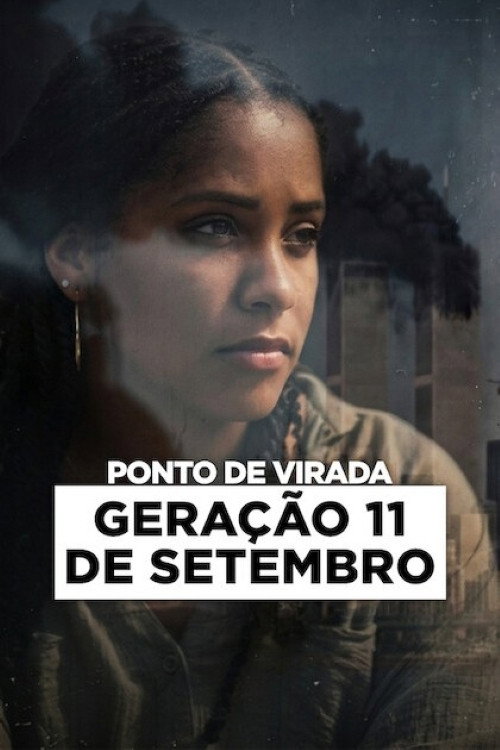 Assistir Ponto de Virada: Geração 11 de Setembro