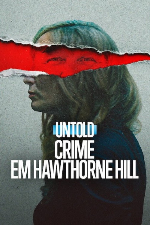 Assistir Untold: Crime em Hawthorne Hill