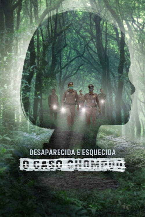 Assistir Desaparecida e Esquecida: O Caso Chompoo