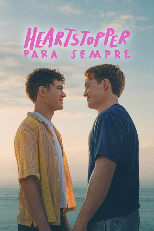 Assistir Heartstopper Para Sempre