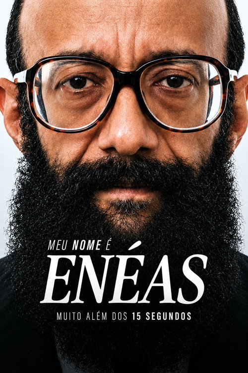 Assistir Meu Nome é Enéas: Muito Além dos 15 Segundos