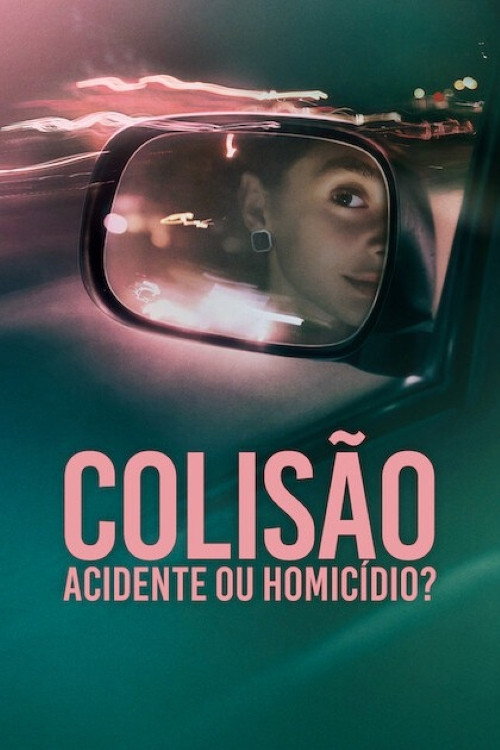 Assistir Colisão: Acidente ou Homicídio?