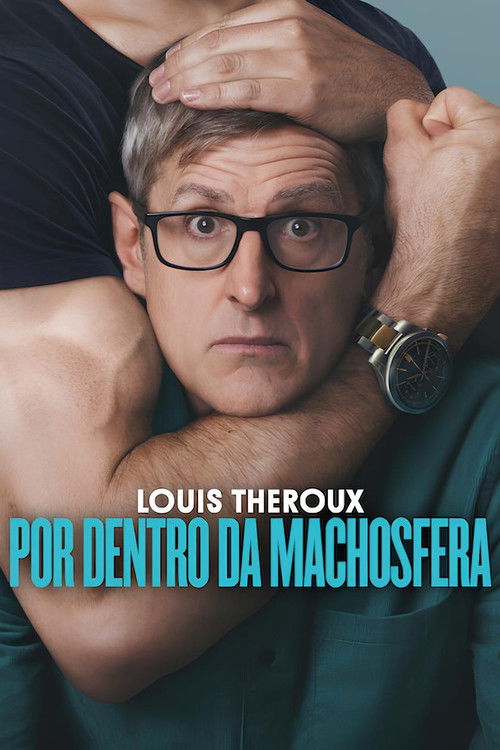 Assistir Louis Theroux: Por Dentro da Machosfera