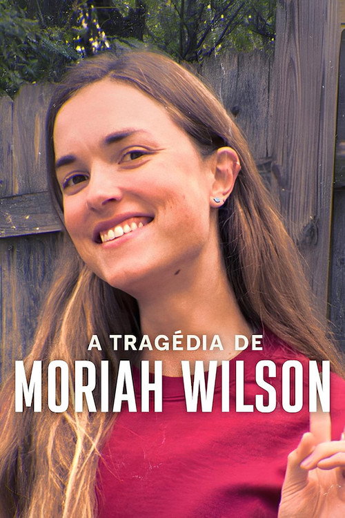 Assistir A Tragédia de Moriah Wilson