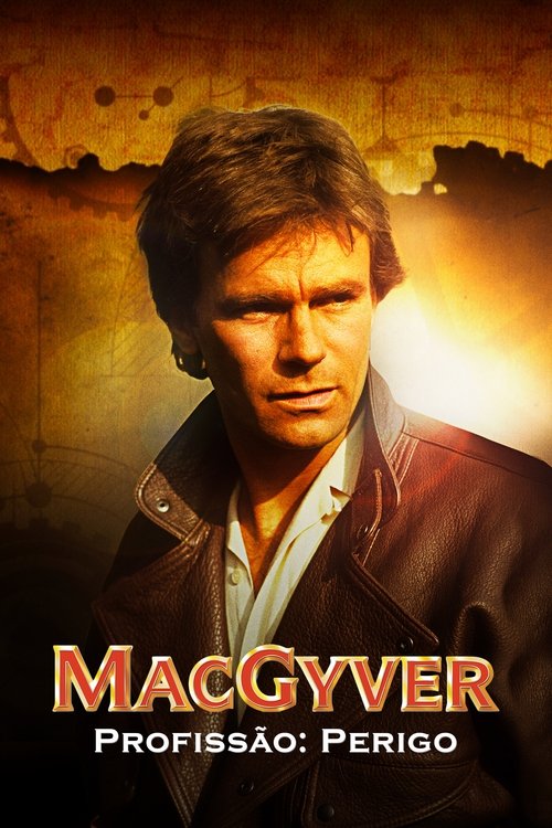 Assistir MacGyver - Profissão: Perigo
