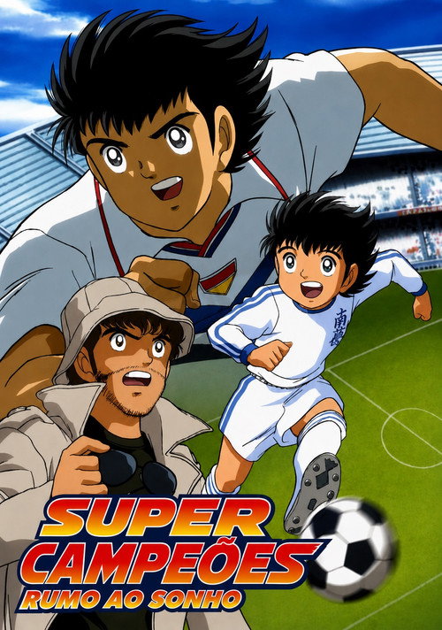 Assistir Super Campeões: Rumo ao Sonho