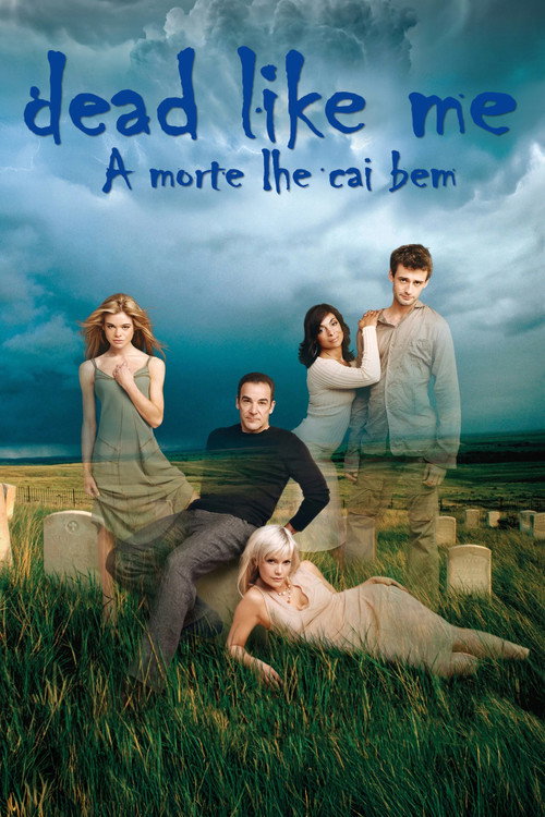 Assistir Dead like me: a morte lhe cai bem