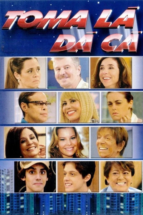 Assistir Toma Lá, Dá Cá