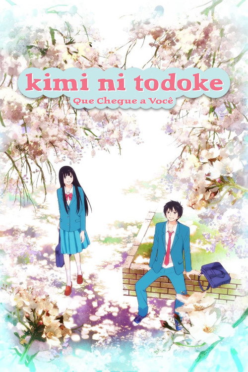 Assistir Que Chegue a Você: Kimi ni Todoke