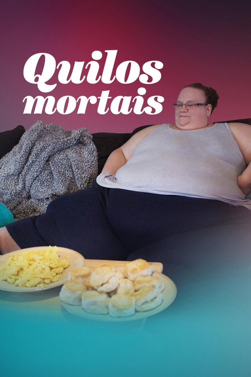 Assistir Quilos Mortais