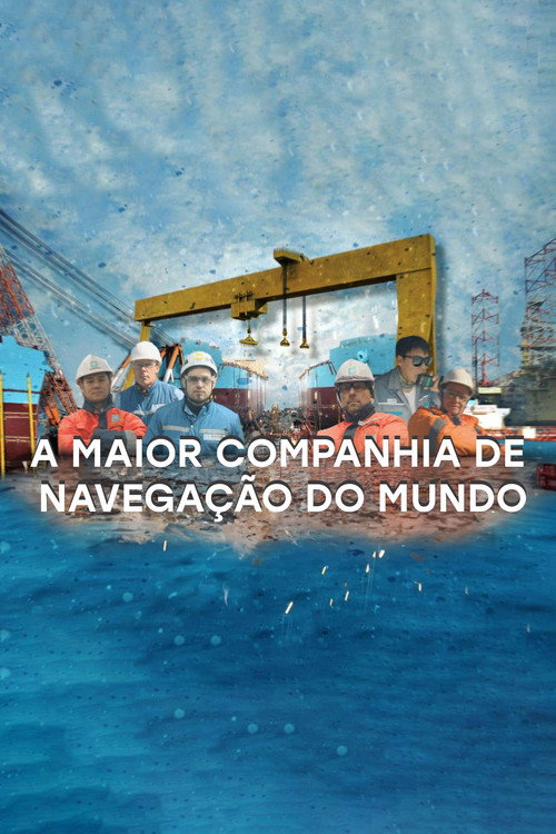 Assistir A Maior Companhia de Navegação do Mundo