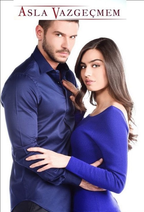 Assistir Asla Vazgeçmem