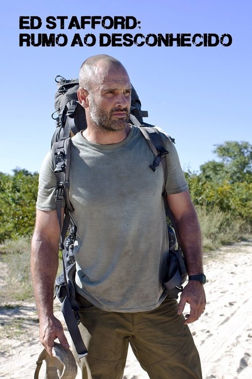 Assistir Ed Stafford: Rumo ao Desconhecido